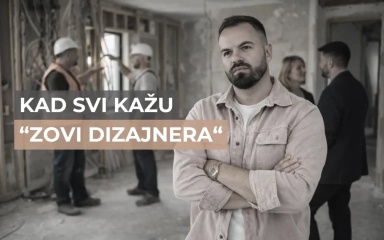 Kad svi kažu zovi dizajnera